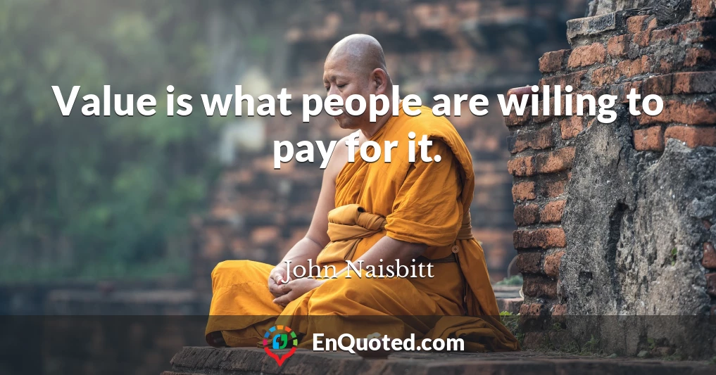 Value is what people are willing to pay for it.