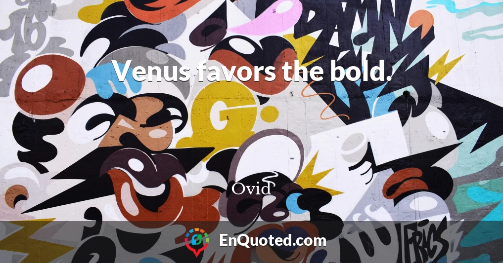 Venus favors the bold.