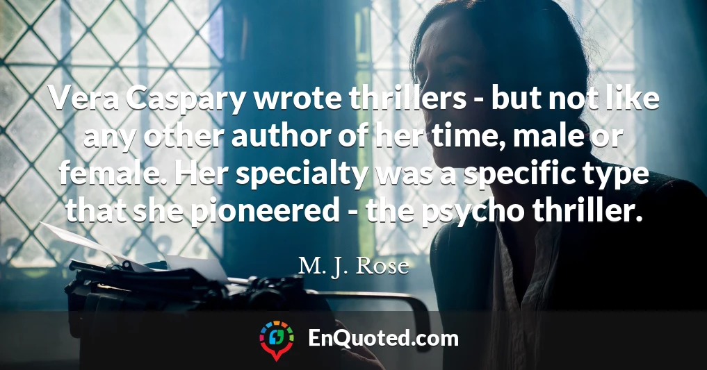 Vera Caspary wrote thrillers - but not like any other author of her time, male or female. Her specialty was a specific type that she pioneered - the psycho thriller.