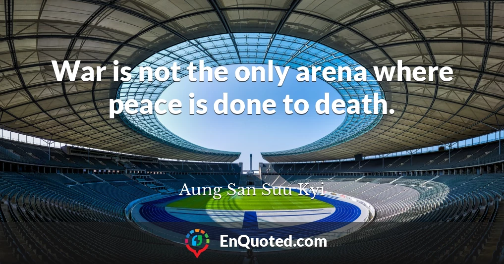 War is not the only arena where peace is done to death.