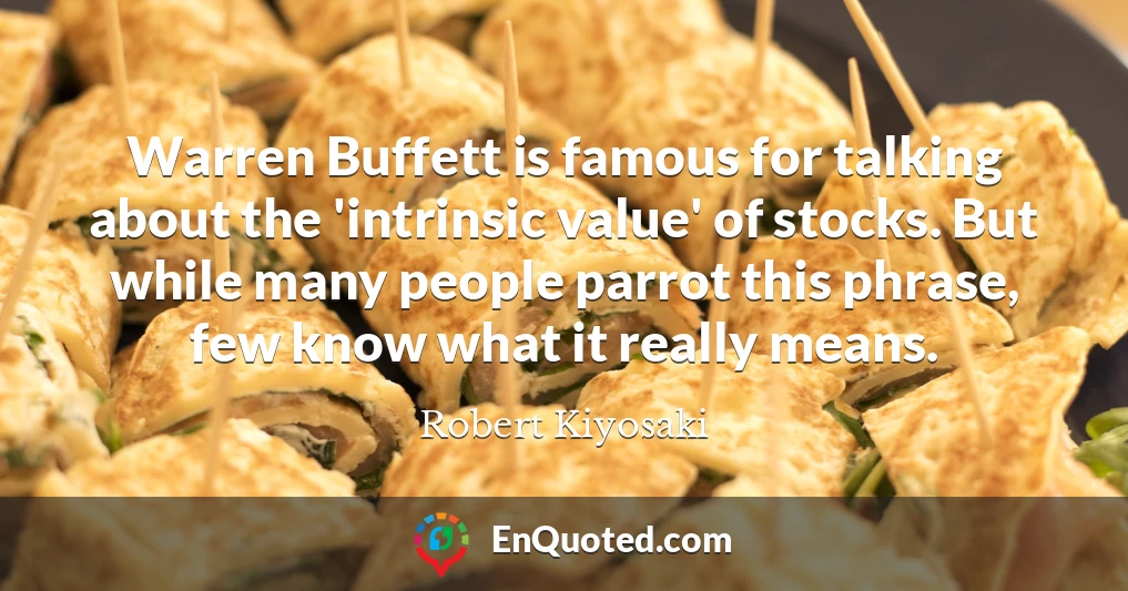 Warren Buffett is famous for talking about the 'intrinsic value' of stocks. But while many people parrot this phrase, few know what it really means.