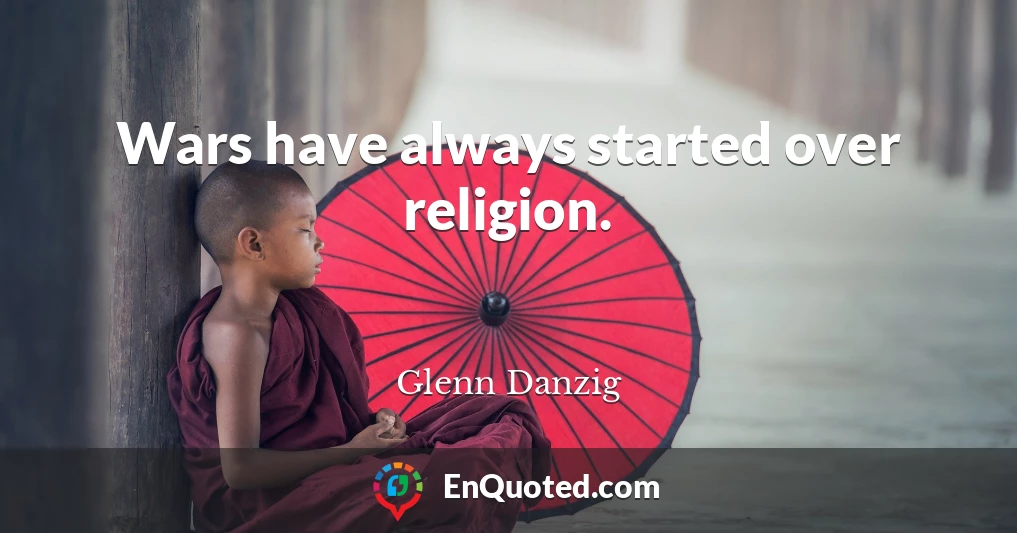 Wars have always started over religion.