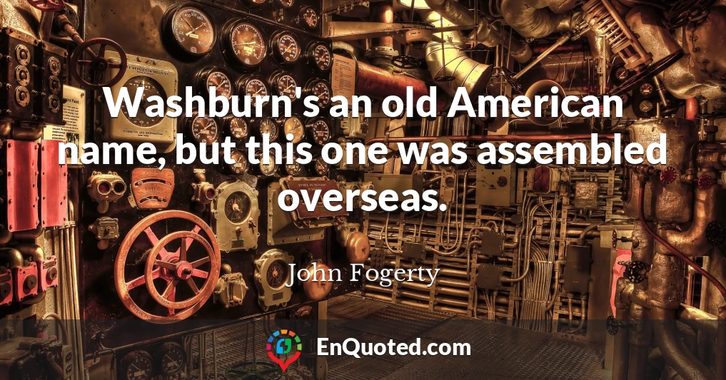 Washburn's an old American name, but this one was assembled overseas.
