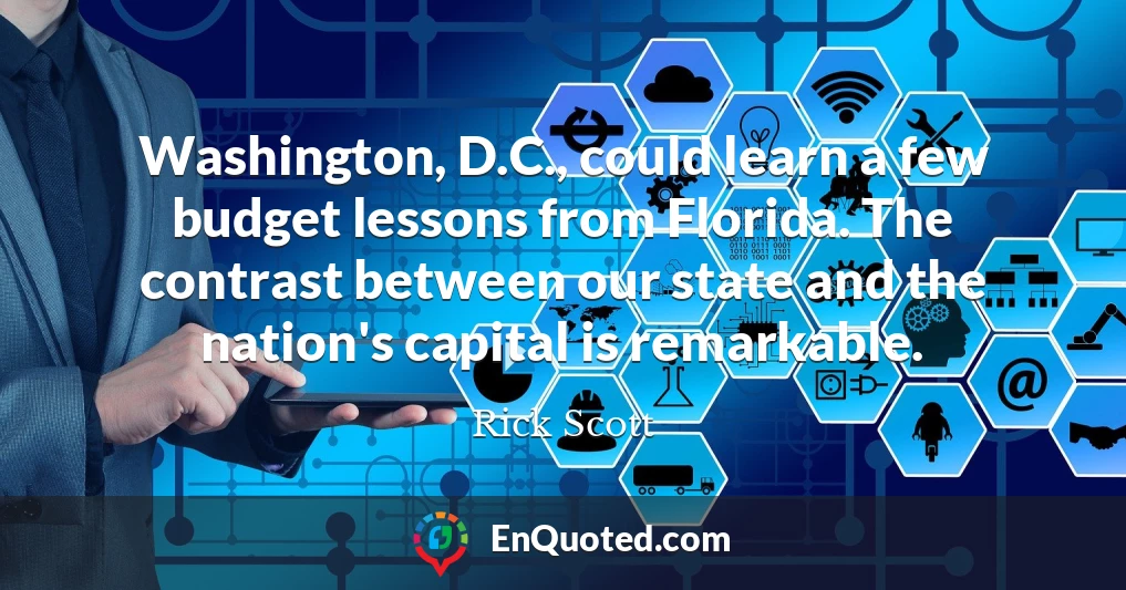 Washington, D.C., could learn a few budget lessons from Florida. The contrast between our state and the nation's capital is remarkable.