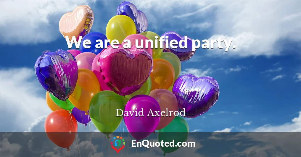 We are a unified party.
