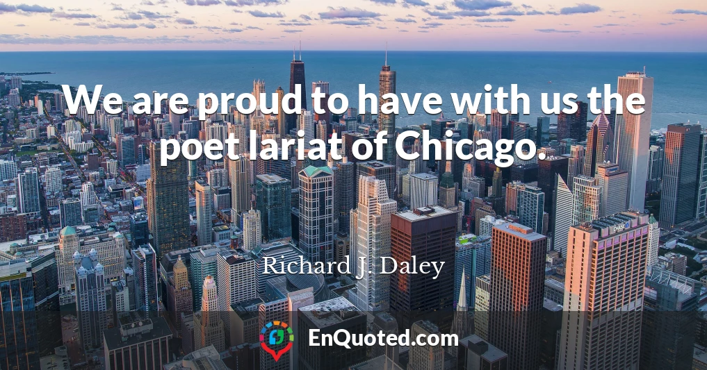 We are proud to have with us the poet lariat of Chicago.