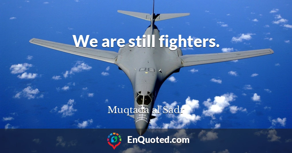 We are still fighters.