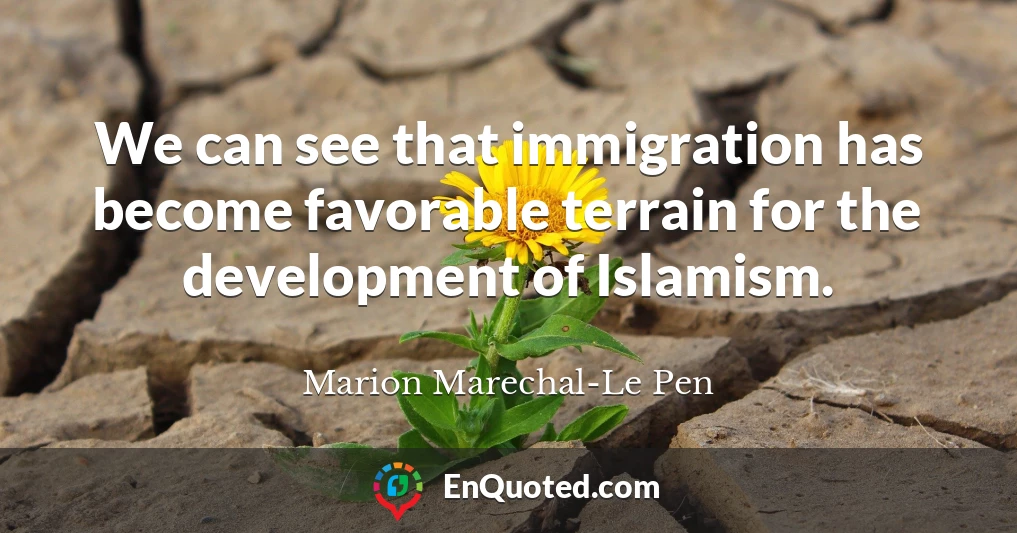We can see that immigration has become favorable terrain for the development of Islamism.