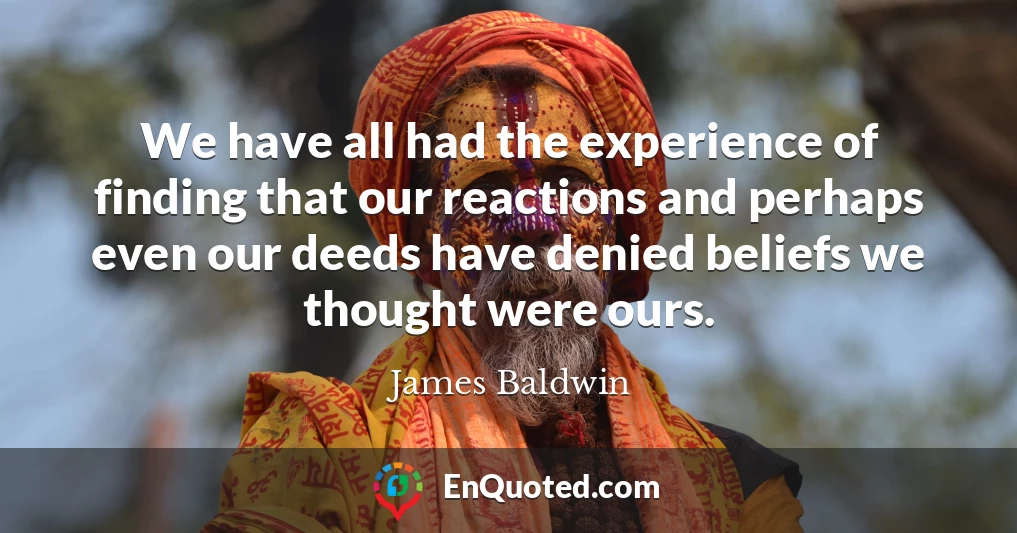 We have all had the experience of finding that our reactions and perhaps even our deeds have denied beliefs we thought were ours.