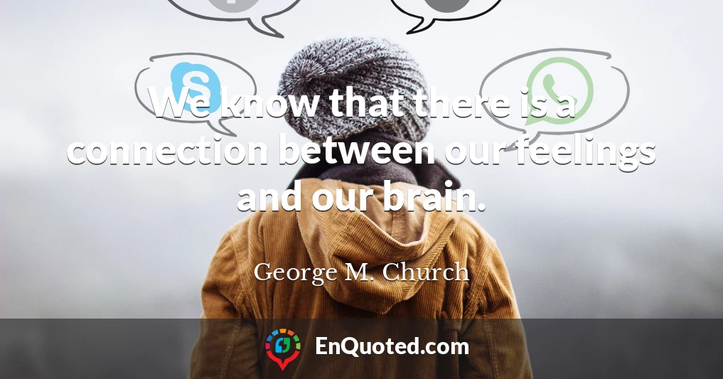 We know that there is a connection between our feelings and our brain.