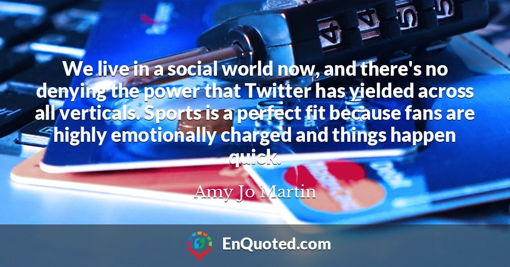 We live in a social world now, and there's no denying the power that Twitter has yielded across all verticals. Sports is a perfect fit because fans are highly emotionally charged and things happen quick.