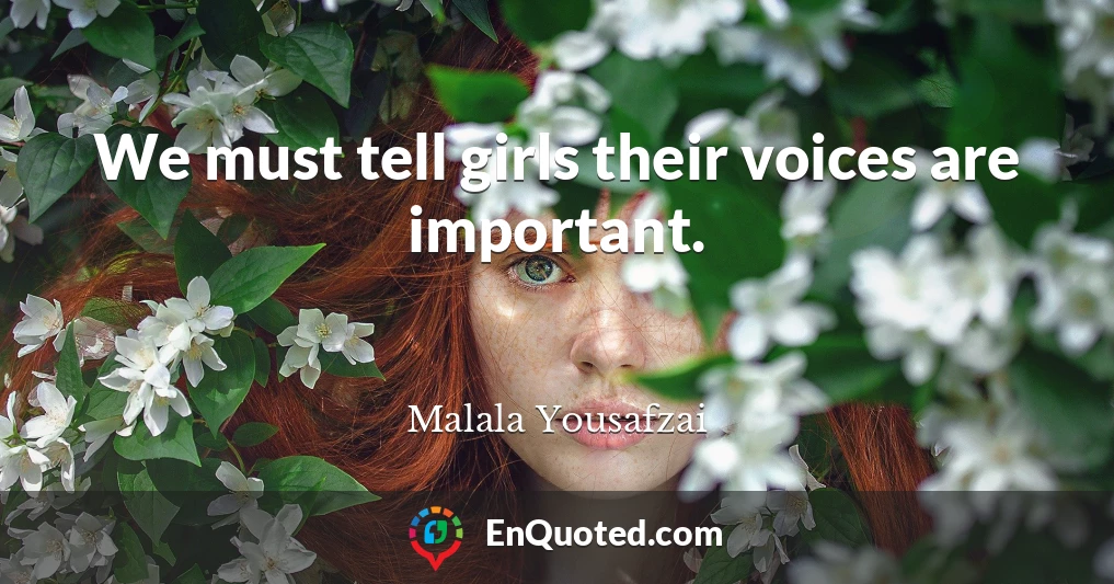 We must tell girls their voices are important.