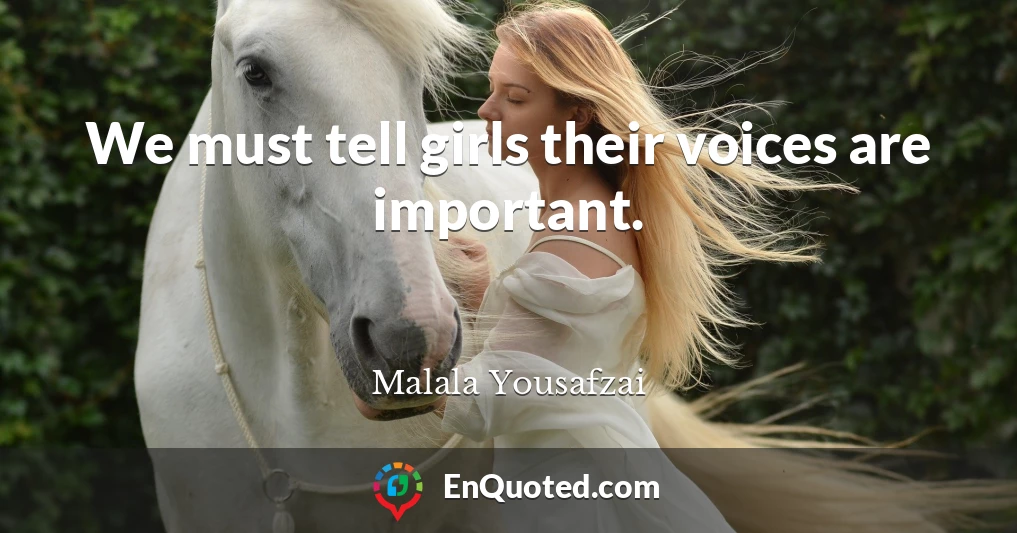 We must tell girls their voices are important.