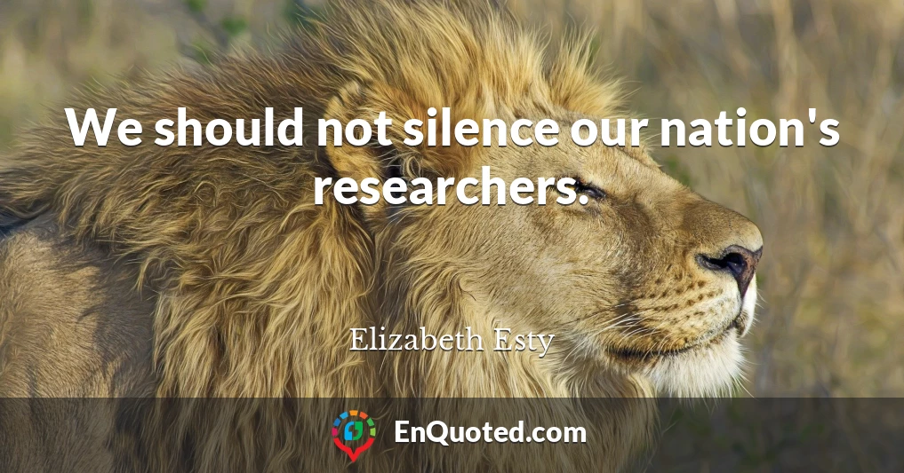 We should not silence our nation's researchers.