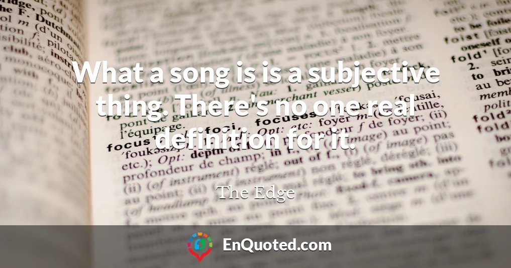 What a song is is a subjective thing. There's no one real definition for it.