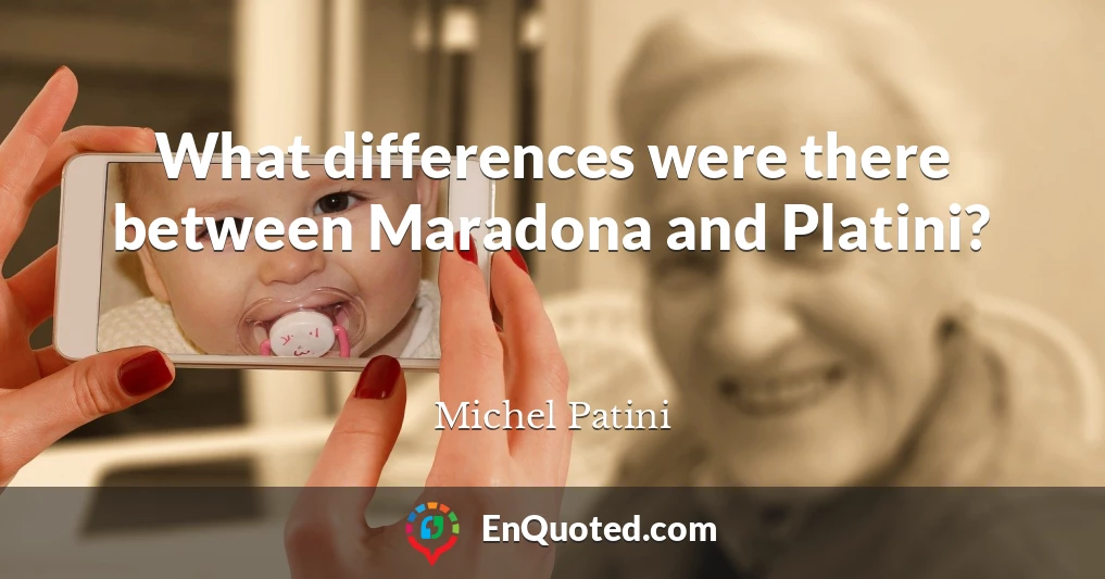 What differences were there between Maradona and Platini?