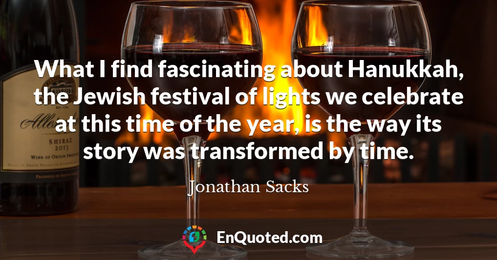 What I find fascinating about Hanukkah, the Jewish festival of lights we celebrate at this time of the year, is the way its story was transformed by time.