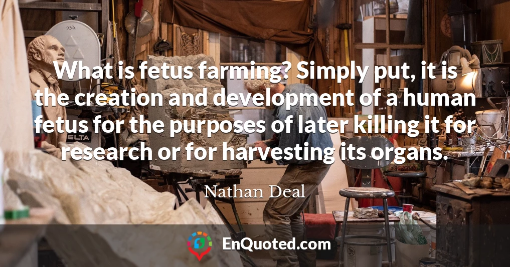 What is fetus farming? Simply put, it is the creation and development of a human fetus for the purposes of later killing it for research or for harvesting its organs.