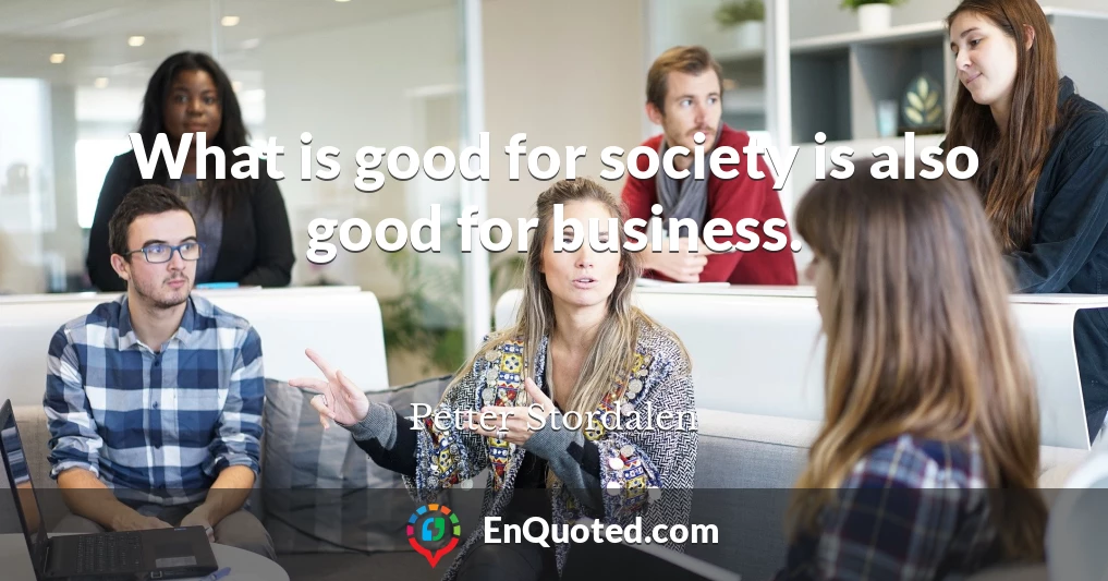 What is good for society is also good for business.