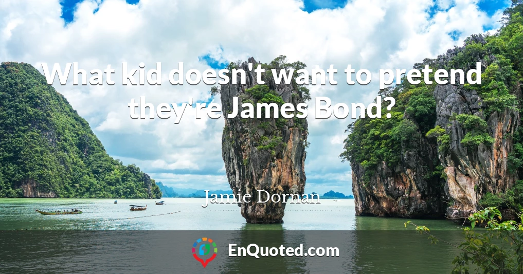 What kid doesn't want to pretend they're James Bond?