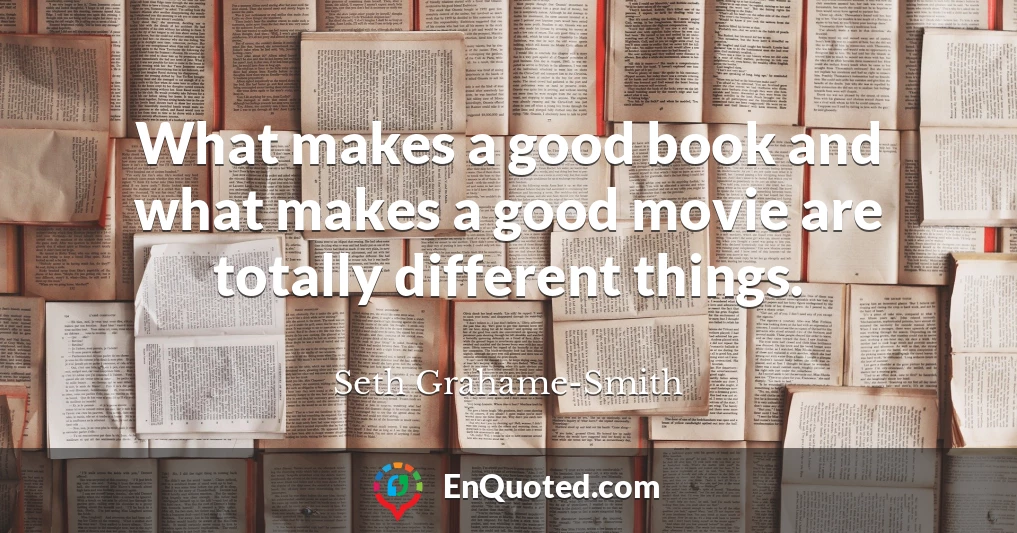 What makes a good book and what makes a good movie are totally different things.