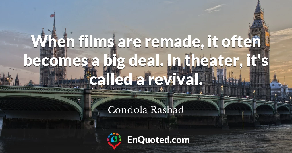 When films are remade, it often becomes a big deal. In theater, it's called a revival.