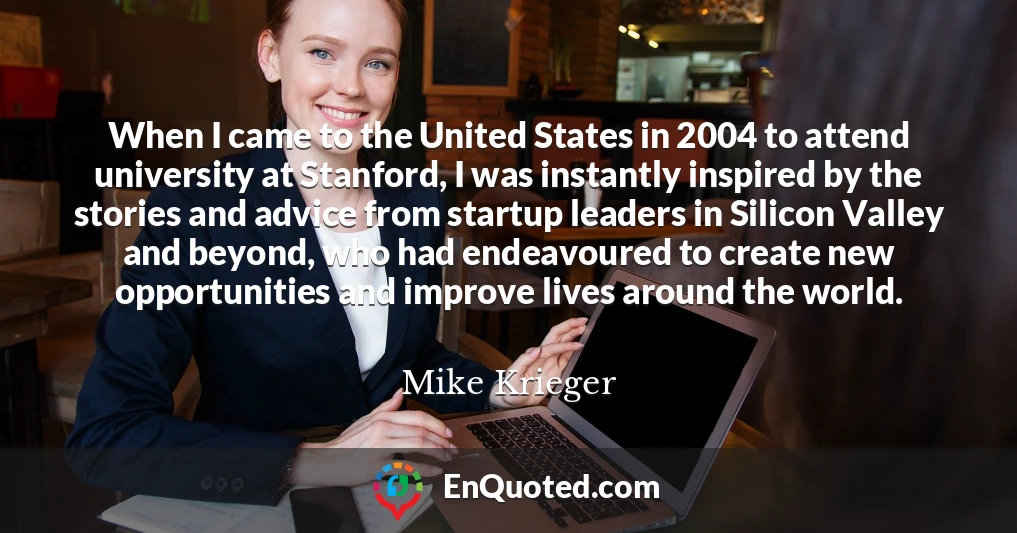 When I came to the United States in 2004 to attend university at Stanford, I was instantly inspired by the stories and advice from startup leaders in Silicon Valley and beyond, who had endeavoured to create new opportunities and improve lives around the world.