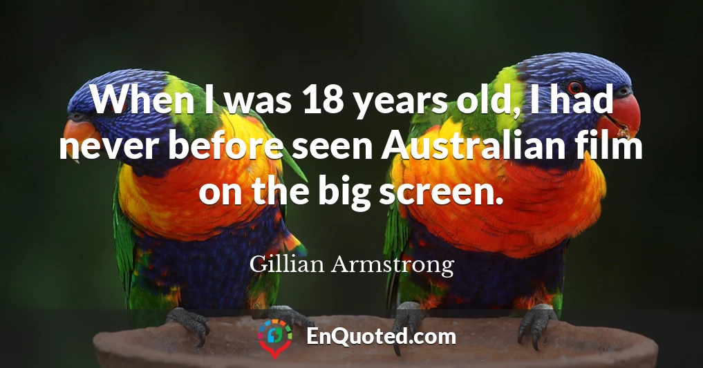 When I was 18 years old, I had never before seen Australian film on the big screen.