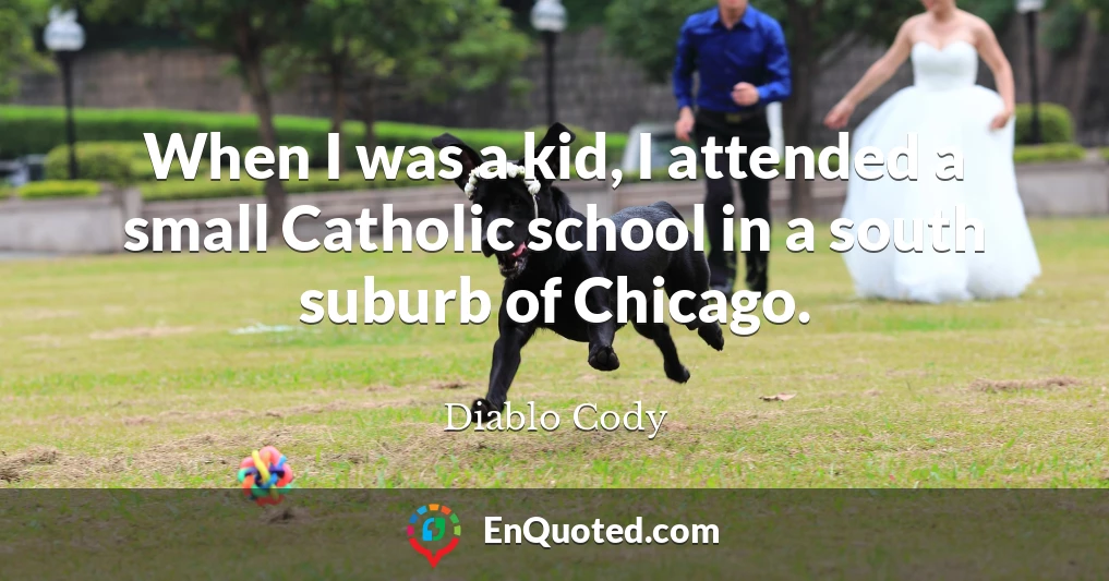 When I was a kid, I attended a small Catholic school in a south suburb of Chicago.
