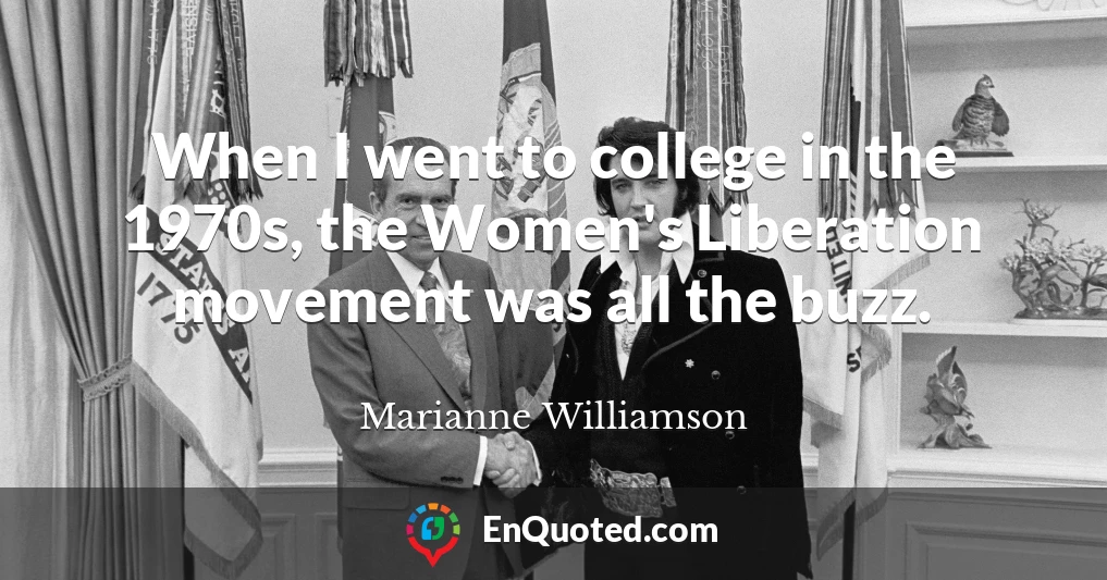 When I went to college in the 1970s, the Women's Liberation movement was all the buzz.