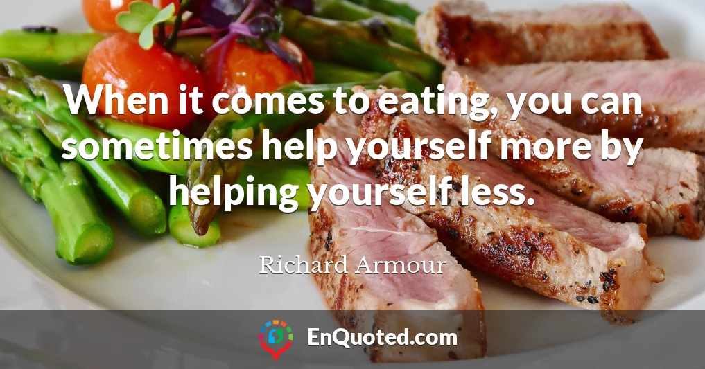 When it comes to eating, you can sometimes help yourself more by helping yourself less.
