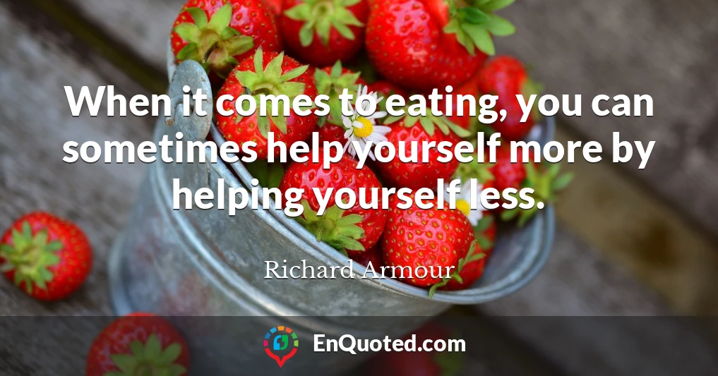 When it comes to eating, you can sometimes help yourself more by helping yourself less.