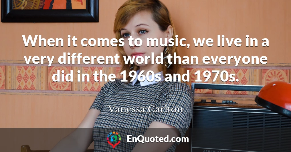 When it comes to music, we live in a very different world than everyone did in the 1960s and 1970s.