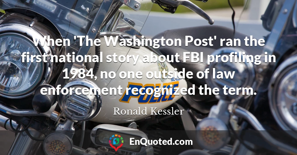 When 'The Washington Post' ran the first national story about FBI profiling in 1984, no one outside of law enforcement recognized the term.