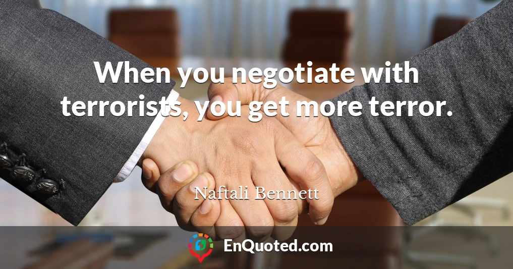 When you negotiate with terrorists, you get more terror.