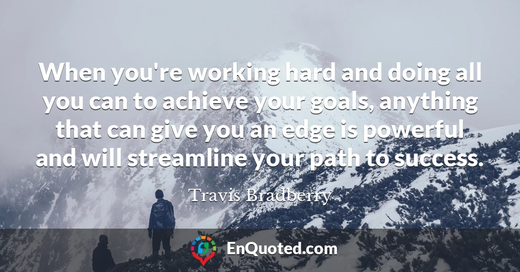 When you're working hard and doing all you can to achieve your goals, anything that can give you an edge is powerful and will streamline your path to success.