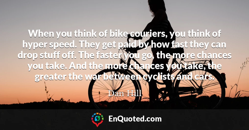 When you think of bike couriers, you think of hyper speed. They get paid by how fast they can drop stuff off. The faster you go, the more chances you take. And the more chances you take, the greater the war between cyclists and cars.