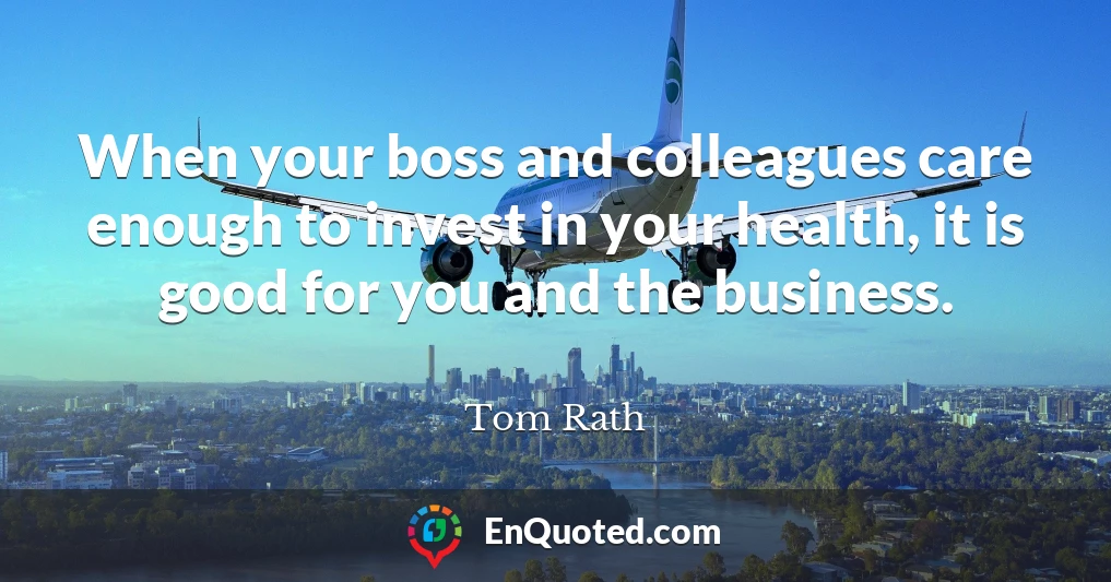When your boss and colleagues care enough to invest in your health, it is good for you and the business.