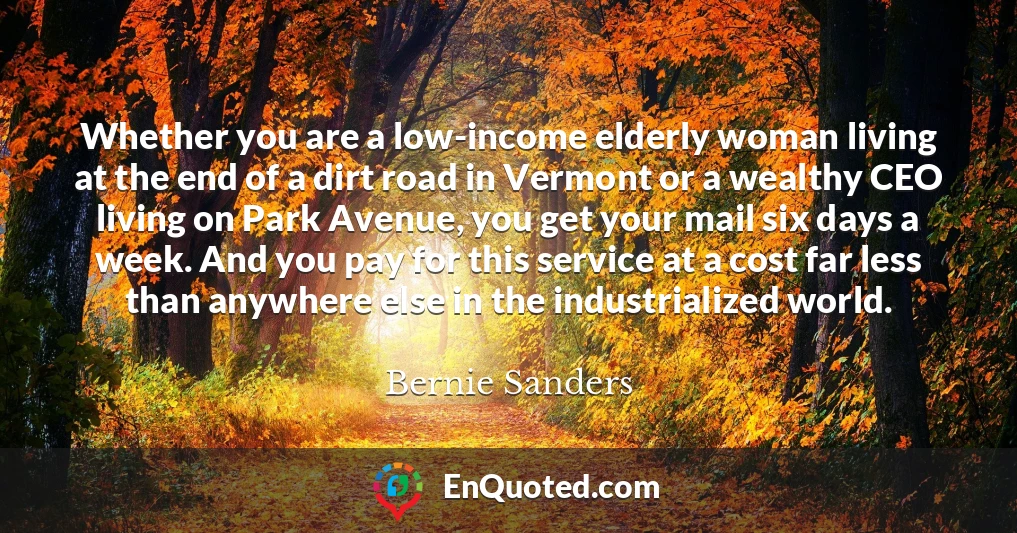 Whether you are a low-income elderly woman living at the end of a dirt road in Vermont or a wealthy CEO living on Park Avenue, you get your mail six days a week. And you pay for this service at a cost far less than anywhere else in the industrialized world.