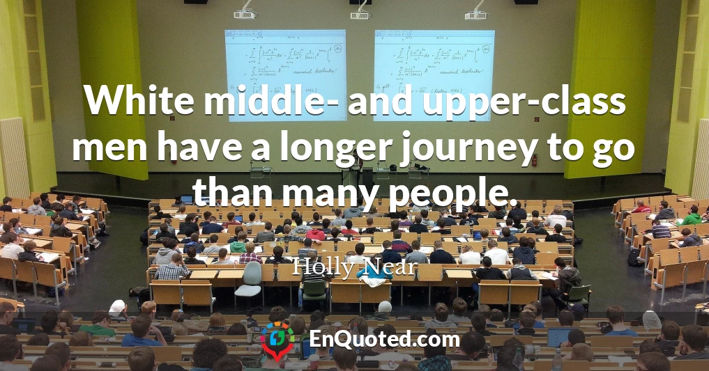 White middle- and upper-class men have a longer journey to go than many people.