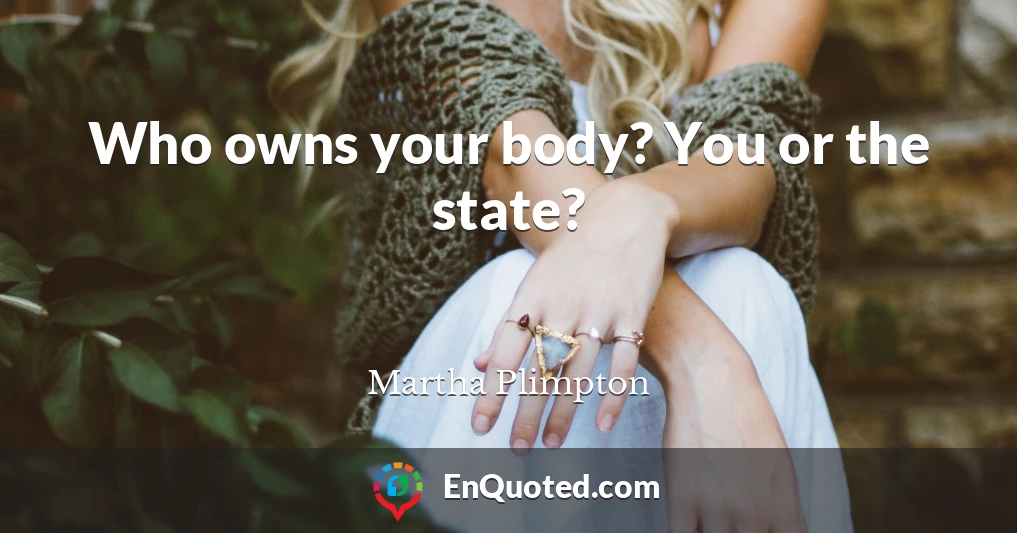 Who owns your body? You or the state?