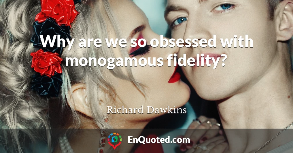 Why are we so obsessed with monogamous fidelity?