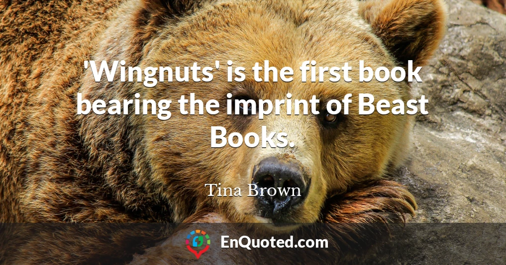 'Wingnuts' is the first book bearing the imprint of Beast Books.