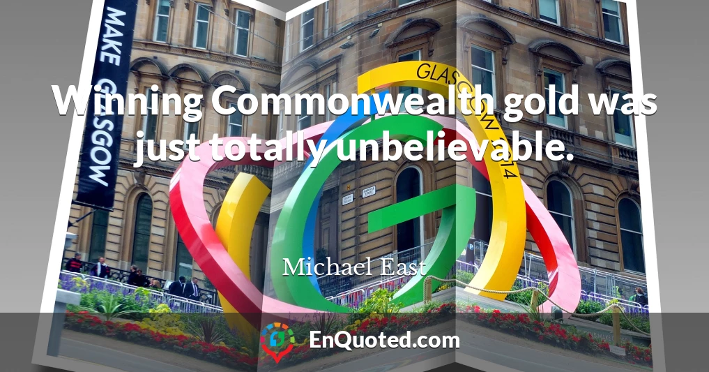 Winning Commonwealth gold was just totally unbelievable.
