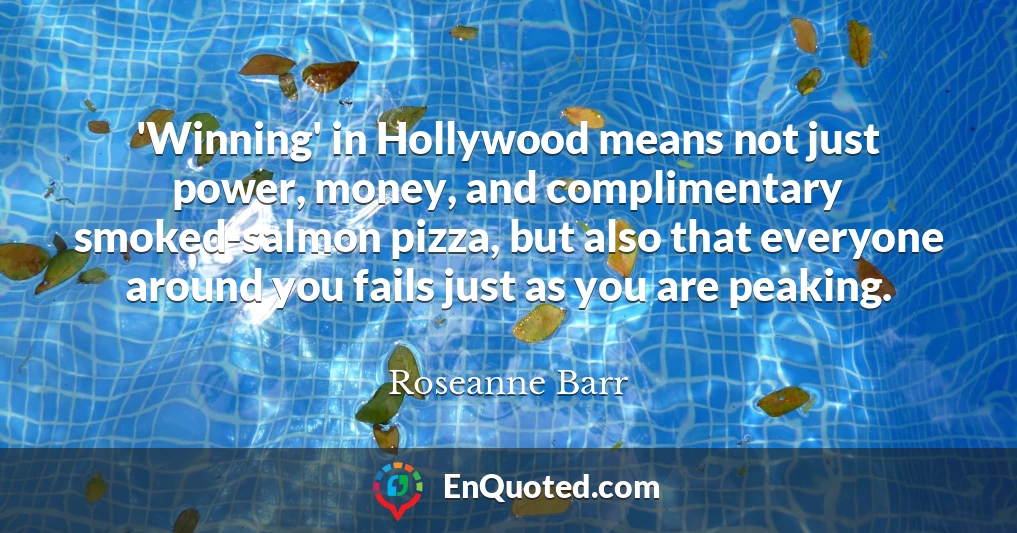 'Winning' in Hollywood means not just power, money, and complimentary smoked-salmon pizza, but also that everyone around you fails just as you are peaking.