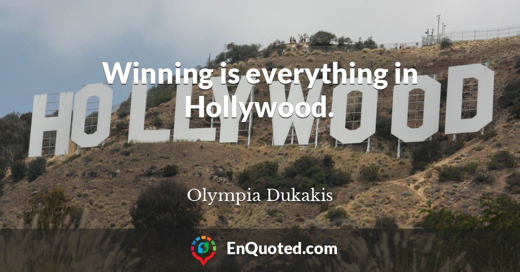 Winning is everything in Hollywood.