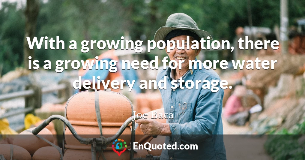 With a growing population, there is a growing need for more water delivery and storage.