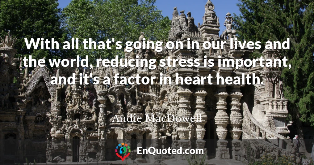 With all that's going on in our lives and the world, reducing stress is important, and it's a factor in heart health.