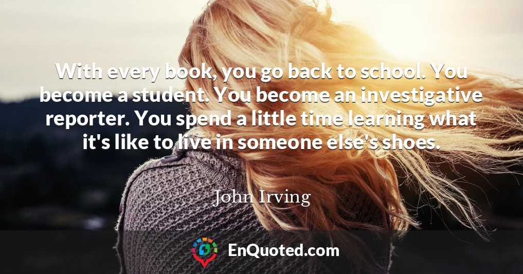 With every book, you go back to school. You become a student. You become an investigative reporter. You spend a little time learning what it's like to live in someone else's shoes.
