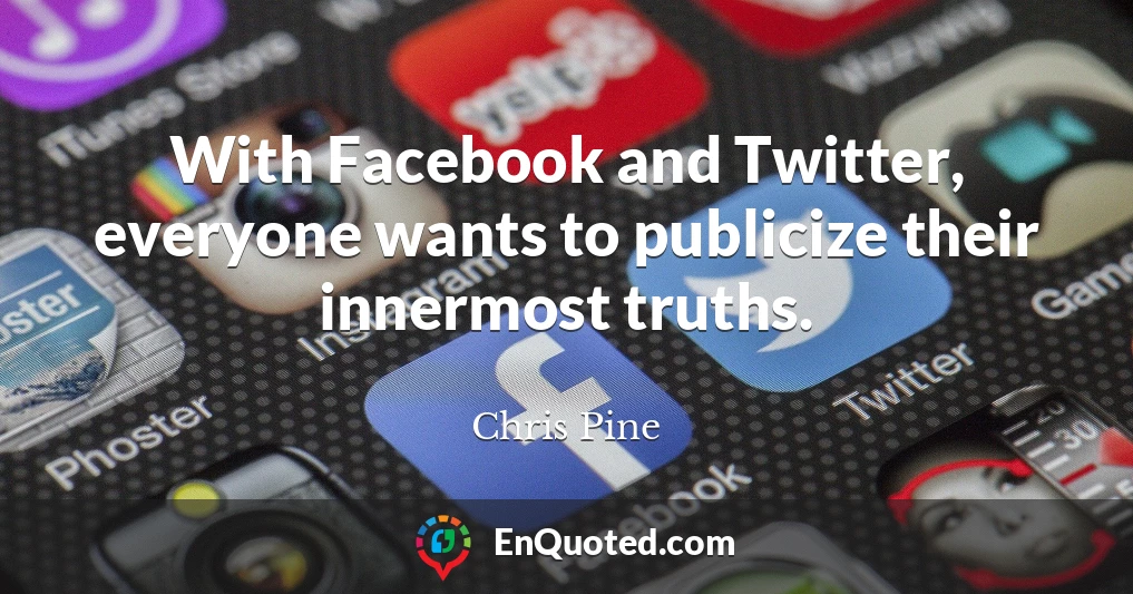 With Facebook and Twitter, everyone wants to publicize their innermost truths.